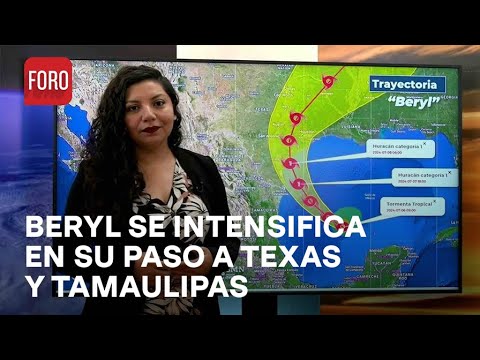 Tormenta Beryl podría impactar Tamaulipas y Texas como huracán categoría 1 - Sábados de FORO