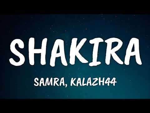 Samra, Kalazh44 - Shakira (Lyrics)