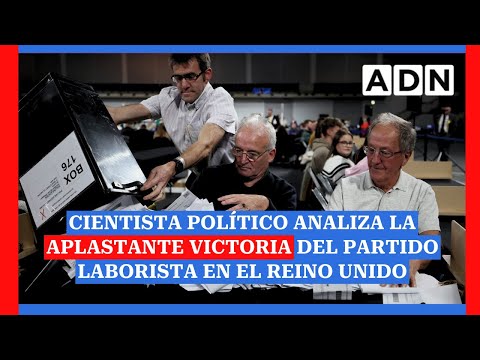 Cientista Político analiza la aplastante victoria del Partido Laborista en el Reino Unido