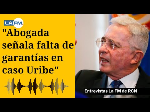 Abogada señala que no hay garantías contra Uribe en su proceso: No se ha llevado de forma judicial