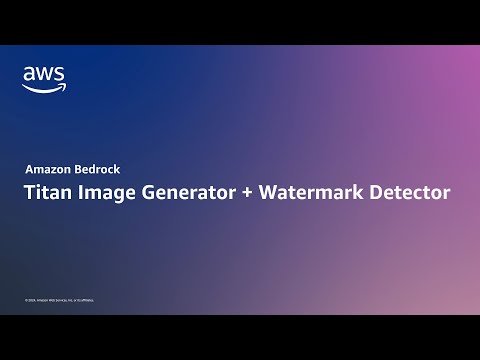 Titan Image Generator with Watermark Detection for Amazon Bedrock | Amazon Web Services