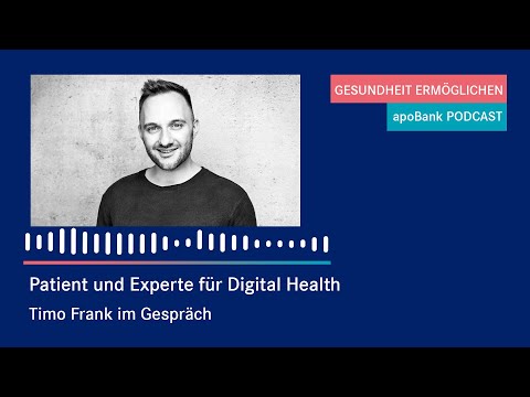 Patient und Experte für Digital Health - Timo Frank im Gespräch