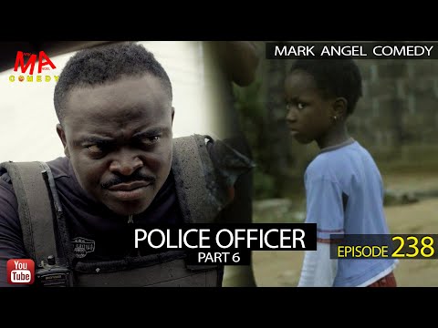 POLICE OFFICER Part 6 (Mark Angel Comedy) (Episode 238)