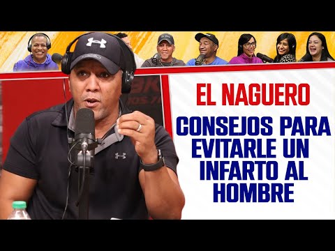 CONSEJOS PARA EVITARLE UN INFARTO AL HOMBRE - El NAGUERO