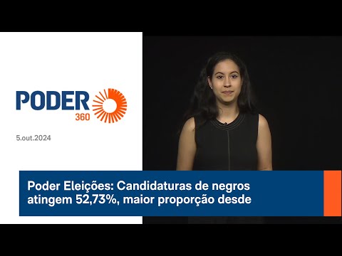 Poder Eleições: Candidaturas de negros atingem 52,73%, maior proporção desde 2016