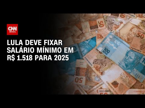 Lula deve fixar salário mínimo em R$ 1.518 para 2025 | AGORA CNN