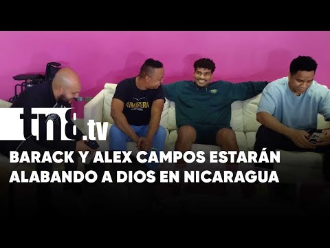 Barack y Alex Campos estarán alabando a Dios en Nicaragua este 21 de abril