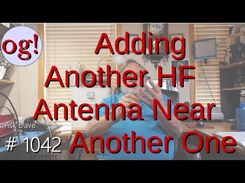 Adding Another HF Antenna Near Another One (#1042)