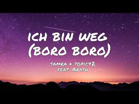 Samra & Topic42 feat. Arash - Ich bin weg Boro Boro (Lyrics)
