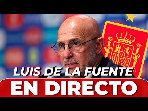 LUIS de la FUENTE RUEDA DE PRENSA | CONVOCATORIA SELECCIÓN ESPAÑOLA