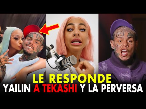 UN LIO FEO! YAILIN LE RESPONDE A TEKASHI Y LA PERVERSA LA ENFRENTA Y 6IX9NE SE MOLESTA