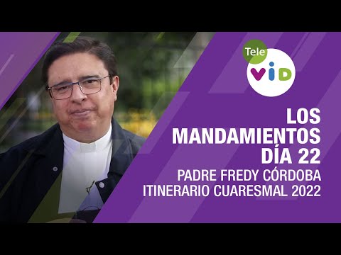 Los mandamientos, día 22  Padre Fredy Córdoba - Tele VID
