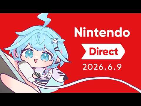 【同時視聴】Nintendo Direct 2026.6.9 ニンダイ見る👀【水宮枢／ホロライブDEV_IS】