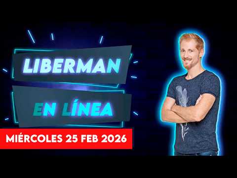 Liberman En Línea - Late 93.1 - Programa radial EN VIVO 26/02/2026