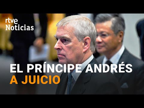 El PRÍNCIPE ANDRÉS irá a juicio por ACOSO SEXUAL en EE.UU. | RTVE Noticias