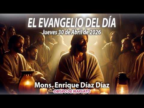 El Evangelio de Día | 30 de Abril 2026