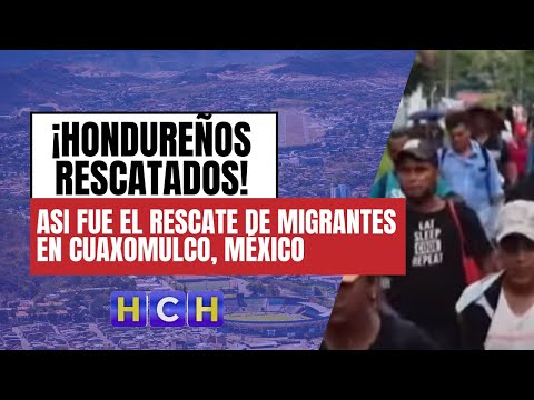Migrantes hondureños rescatados en Cuaxomulco, México