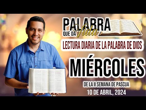 10 Abril 2024. Lecturas del día de Hoy… Miércoles II Tiempo Pascual.