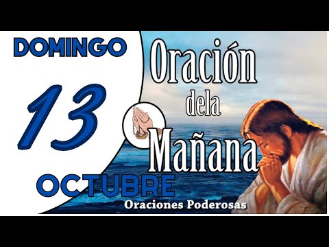 oración de la mañana de hoy Domingo 13 de octubre oraciones catolicas ORACION PARA DAR GRACIAS