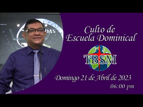 Culto de Escuela Dominical 6:00 pm| Domingo 21 de Abril 2024