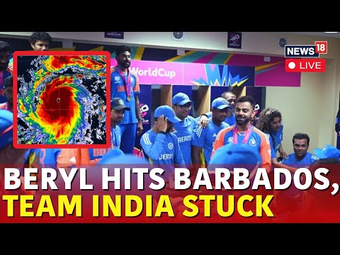 Team India Stranded in Barbados Due to Hurricane Beryl: Live Updates | Hurricane In Barbados | N18L