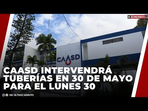 DIRECTOR DE LA CAASD ASEGURA TUBERÍAS DE LA 30 DE MAYO SERÁN INTERVENIDAS A MÁS TARDAR EL LUNES