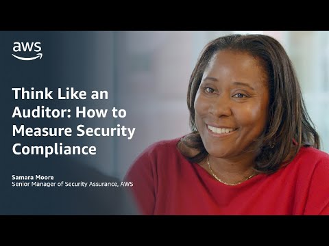 Think Like an Auditor: How to Measure Security Compliance | Amazon Web Services