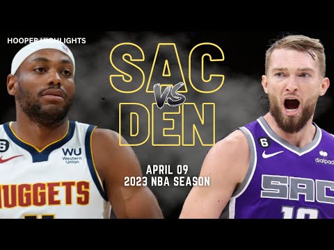 Sacramento Kings vs Denver Nuggets Full Game Highlights | Apr 9 | 2023 NBA Season video clip