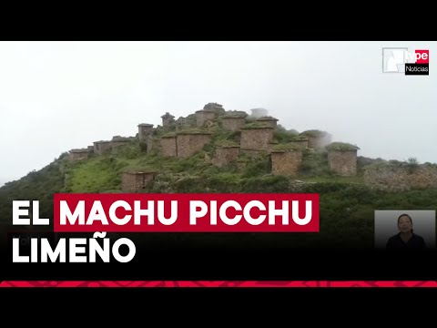 Rupac, el Machu Picchu limeño que alberga construcciones de hace 900 años aún intactas