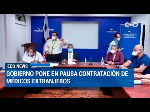 Gobierno de Panamá pausó la contratación de médicos extranjeros | ECO News