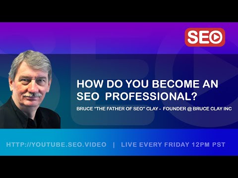 ? How To Become an SEO Expert: Bruce Clay - CEO @Bruce Clay, Inc. Answers the Question!