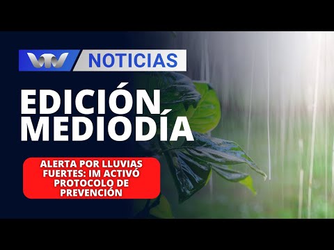 Edición Mediodía 08/03 | Alerta por lluvias fuertes: IM activó protocolo de prevención