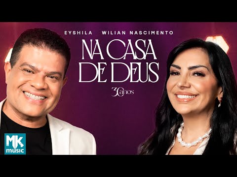 Eyshila e Wilian Nascimento - Na Casa de Deus (Ao Vivo) (Clipe Oficial MK Music)