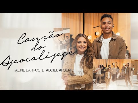 Aline Barros, Abdiel Arsenio - Canção do Apocalipse (Ao Vivo)