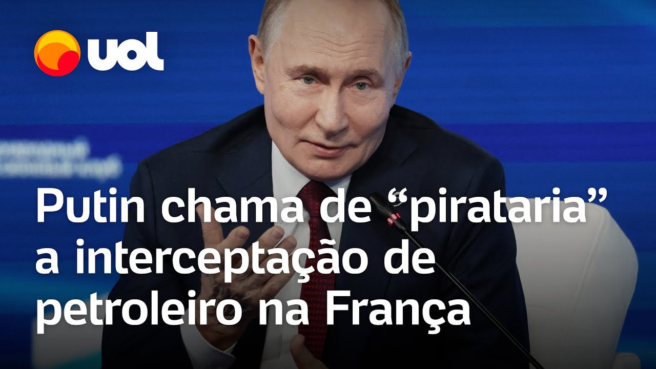 Putin chama de pirataria a interceptação de petroleiro russo na França
