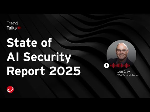 State of AI Security Report 2025 | #TrendTalksThreats