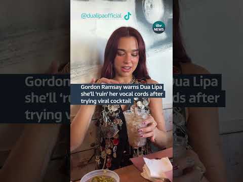 Gordon Ramsay warns Dua Lipa she’ll ‘ruin’ her vocal cords after trying viral cocktail | ITV News