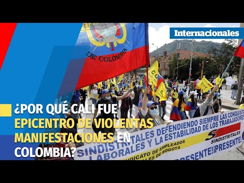 ¿Por qué Cali fue epicentro de violentas manifestaciones en Colombia