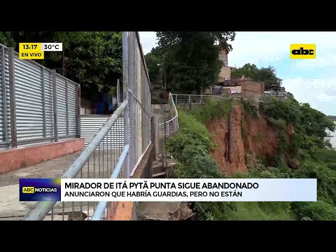 Mirador de Itá Pytã Punta siguen en abandono
