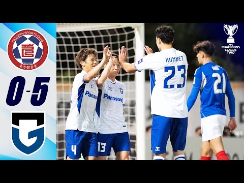 Eastern 🇭🇰 vs Gamba Osaka 🇯🇵 | Highlights | AFC Champions League Two™