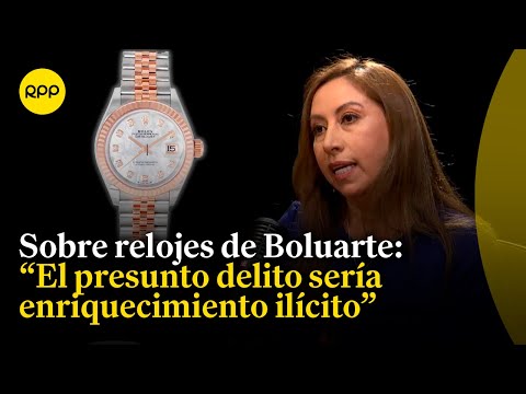 Los relojes de Dina Boluarte: Presunto delito de enriquecimiento ilícito