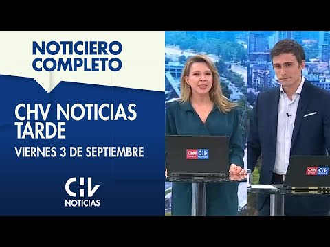 CHV Noticias Tarde | Viernes 3 de septiembre de 2021