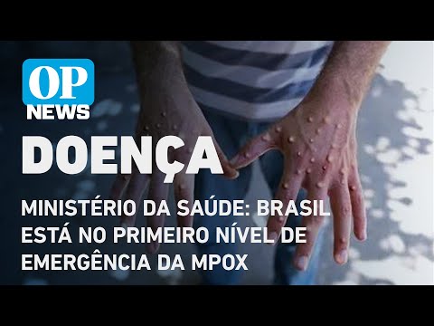 Ministério da Saúde: Brasil está no primeiro nível de emergência da mpox l O POVO NEWS