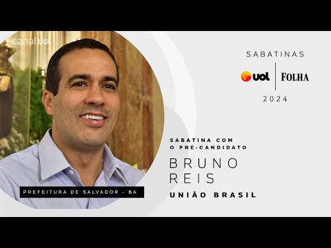 Bruno Reis, pré-candidato do União Brasil à prefeitura de Salvador | Sabatina UOL/Folha