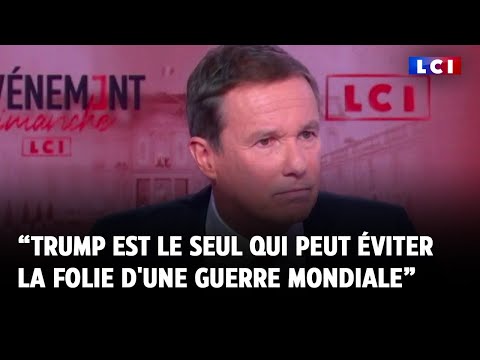 Pour Nicolas Dupont-Aignan, Trump est le seul qui peut éviter la folie d'une guerre mondiale