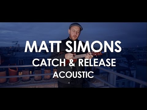 Matt Simons - Catch & Release - Acoustic [Live in Paris]