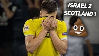 We are a joke. Israel 2-1 Scotland