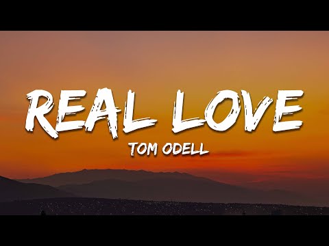 Tom Odell - Real Love (Lyrics)