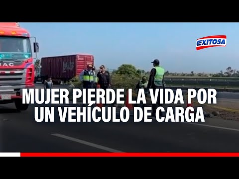 Huacho: Mujer pierde la vida por un vehículo de carga pesada en la Panamericana Norte