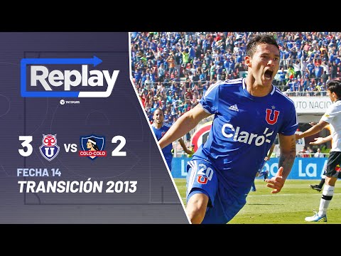 Replay histórico: Universidad de Chile 3 - 2 Colo Colo | Torneo Transición 2013